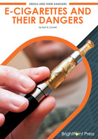 E-Cigarettes and Their Dangers, ed. , v. 