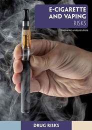 E-Cigarette and Vaping Risks, ed. , v. 