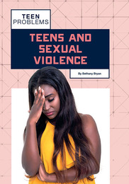 Teens and Sexual Violence, ed. , v. 