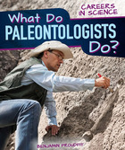 What Do Paleontologists Do?, ed. , v. 