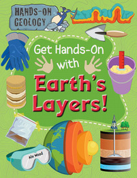 Get Hands-On with Earth's Layers!, ed. , v. 
