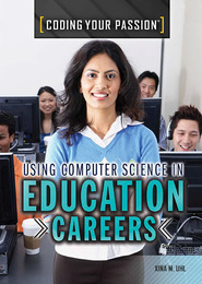 Using Computer Science in Education Careers, ed. , v. 