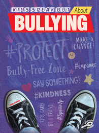 Kids Speak Out About Bullying, ed. , v. 