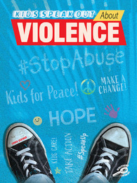 Kids Speak Out About Violence, ed. , v. 