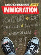 Kids Speak Out About Immigration, ed. , v. 