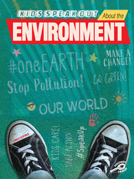 Kids Speak Out About the Environment, ed. , v. 