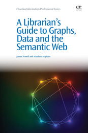 A Librarian’s Guide to Graphs, Data and the Semantic Web, ed. , v. 