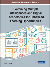 Examining Multiple Intelligences and Digital Technologies for Enhanced Learning Opportunities, ed. , v. 