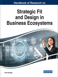 Handbook of Research on Strategic Fit and Design in Business Ecosystems, ed. , v. 