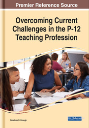 Overcoming Current Challenges in the P-12 Teaching Profession, ed. , v. 