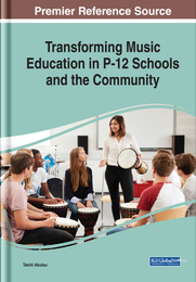 Transforming Music Education in P-12 Schools and the Community, ed. , v. 