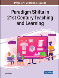 Paradigm Shifts in 21st Century Teaching and Learning, ed. , v. 