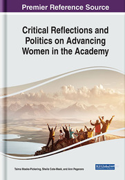 Critical Reflections and Politics on Advancing Women in the Academy, ed. , v. 