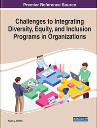 Challenges to Integrating Diversity, Equity, and Inclusion Programs in Organizations, ed. , v. 