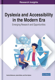 Dyslexia and Accessibility in the Modern Era, ed. , v. 