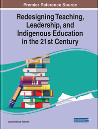 Redesigning Teaching, Leadership, and Indigenous Education in the 21st Century, ed. , v. 