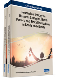 Research Anthology on Business Strategies, Health Factors, and Ethical Implications in Sports and eSports, ed. , v. 