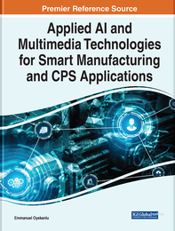 Applied AI and Multimedia Technologies for Smart Manufacturing and CPS Applications, ed. , v. 
