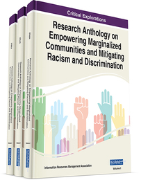 Research Anthology on Empowering Marginalized Communities and Mitigating Racism and Discrimination, ed. , v. 