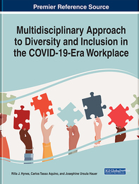 Multidisciplinary Approach to Diversity and Inclusion in the COVID-19-Era Workplace, ed. , v. 