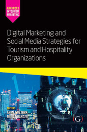 Digital Marketing and Social Media Strategies for Tourism and Hospitality Organizations, ed. , v. 