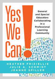 Yes, We Can! General and Special Educators Collaborating in a Professional Learning Community, ed. , v. 