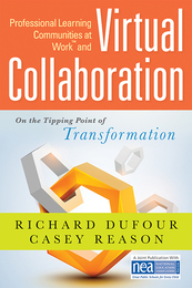 Professional Learning Communities at Work™and Virtual Collaboration, ed. , v. 