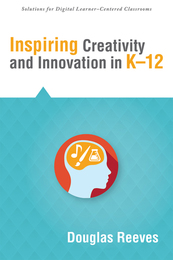 Inspiring Creativity and Innovation in K-12, ed. , v. 