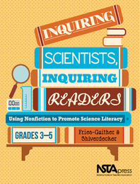 Inquiring Scientists, Inquiring Readers, ed. , v. 