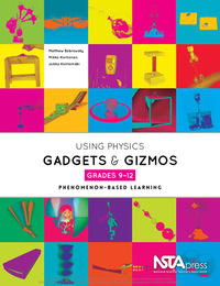 Using Physics Gadgets and Gizmos, Grades 9–12, ed. , v. 