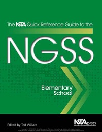 The NSTA Quick-Reference Guide to the NGSS, Elementary School, ed. , v. 