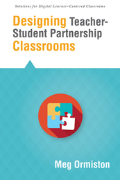 Designing Teacher-Student Partnership Classrooms, ed. , v. 