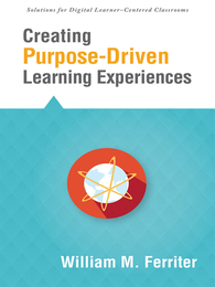 Creating Purpose-Driven Learning Experiences, ed. , v. 