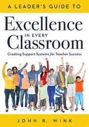 A Leader's Guide to Excellence in Every Classroom, ed. , v. 