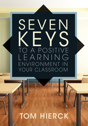 Seven Keys to a Positive Learning Environment in Your Classroom, ed. , v. 