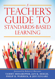 A Teacher's Guide to Standards-Based Learning, ed. , v. 