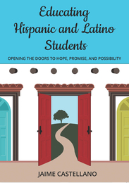 Educating Hispanic and Latino Students, ed. , v. 
