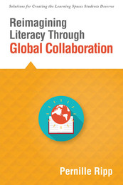 Reimagining Literacy Through Global Collaboration, ed. , v. 
