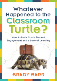 Whatever Happened to the Classroom Turtle?, ed. , v. 