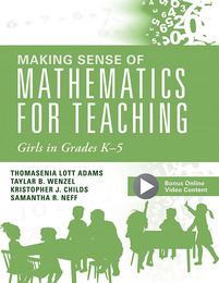 Making Sense of Mathematics for Teaching Girls in Grades K-5, ed. , v. 