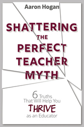 Shattering the Perfect Teacher Myth, ed. , v. 