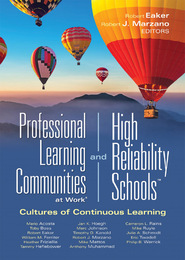 Professional Learning Communities at Work® and High Reliability Schools, ed. , v. 