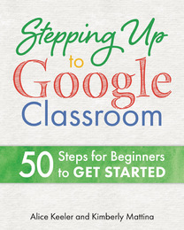Stepping up to Google Classroom, ed. , v. 