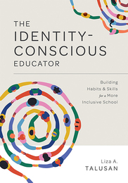 The Identity-Conscious Educator, ed. , v. 
