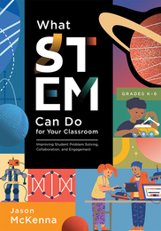 What STEM Can Do for Your Classroom, ed. , v. 