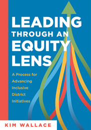 Leading Through an Equity Lens, ed. , v. 