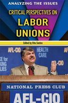 Critical Perspectives on Labor Unions, ed. , v. 