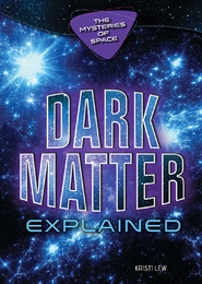 Dark Matter Explained, ed. , v. 