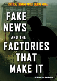 Fake News and the Factories That Make It, ed. , v. 