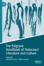 The Palgrave Handbook of Holocaust Literature and Culture, ed. , v. 